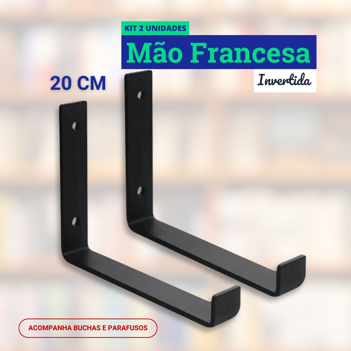 Mão Francesa Invertida Kit 2 Unidades de 20 CM - Acompanha Buchas e Parafusos